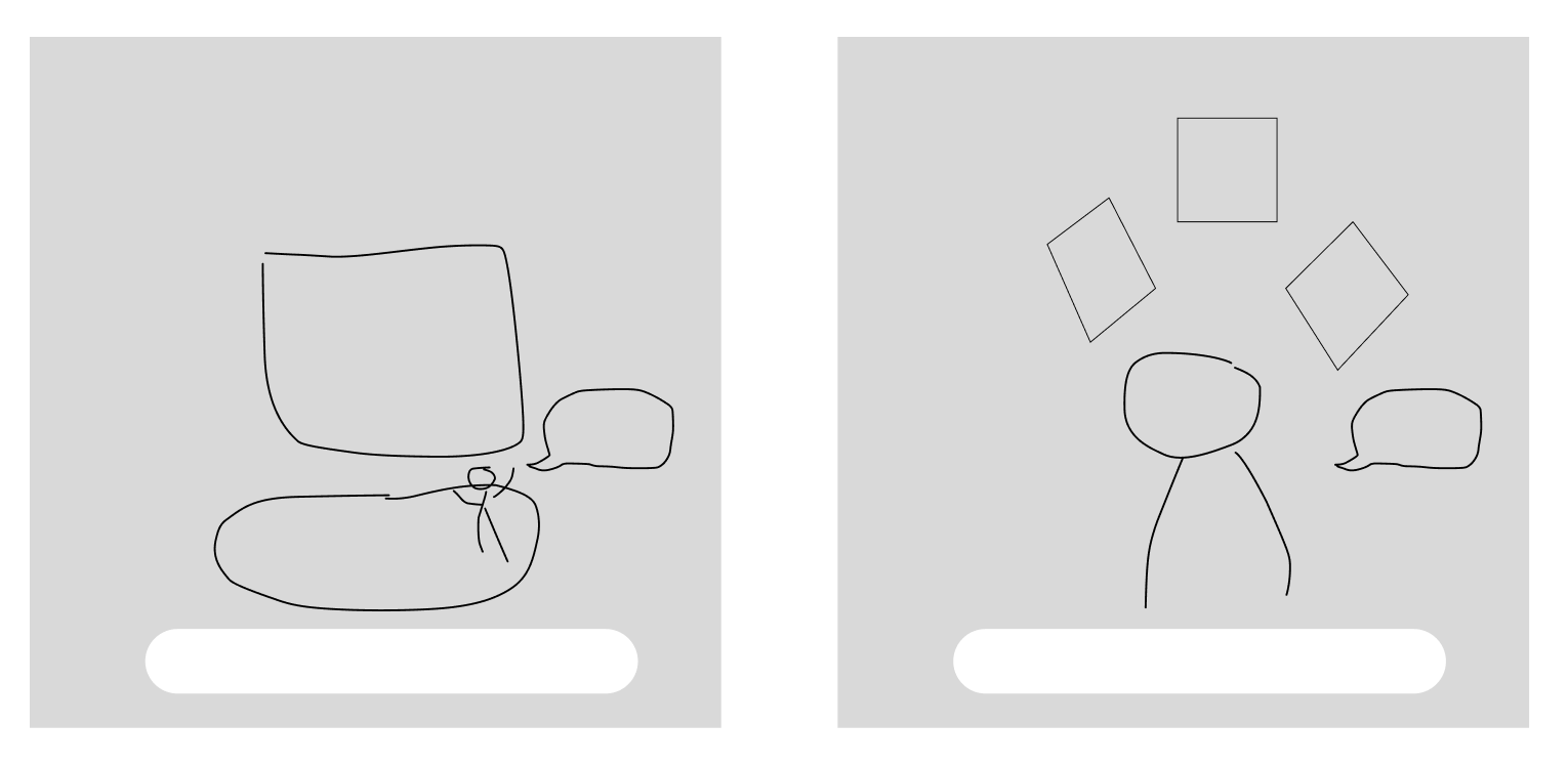 Two hand drawn layout sketches side by side. Left: a stick figure Yao on a stage with an angled screen behind her, a speech bubble to the side, and an input pill at the bottom. Right: a stick-figure bust with three rectangular cards floating around the head, a speech bubble to the side, and an input pill at the bottom.